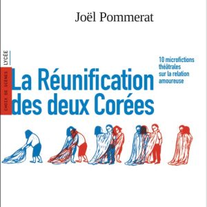 (B) La réunification des deux Corées, Joël Pommerat, Les ateliers d'Actes Sud