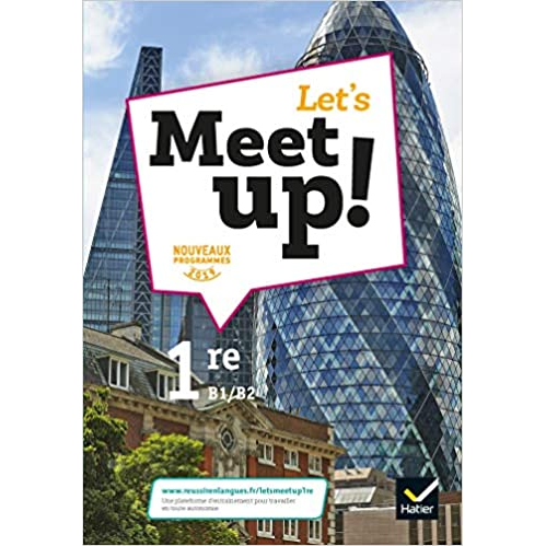 (B) Let´s meet up! Anglais 1ère. Ed. 2019- Livre élève