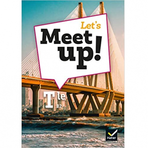 (B) Let's Meet up ! Anglais Tle - Éd. 2020 - Livre élève- Hatier
