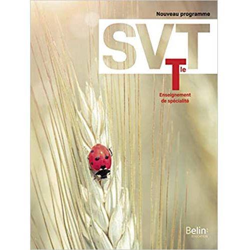 (SPÉCIALITÉ SVT) SVT Terminale, Manuel de l'élève, Belin