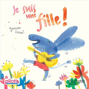 (B) Je suis une fille - Album - Lecture CP - Collection Pilotis - Edition 2019